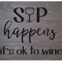 Sip Happens its ok to wine