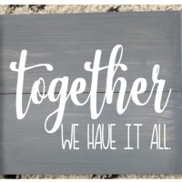 together we have it all